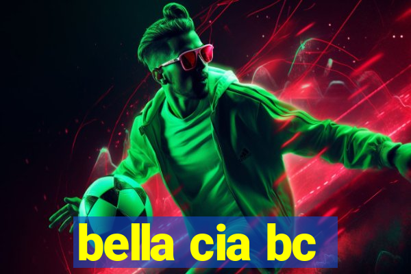 bella cia bc